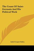the count of saint-germain and his political work the count of saint-germain and his political work