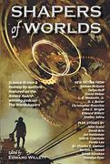 Shapers of Worlds: Science Fiction & Fantasy by Authors Featured on the Aurora Award-Winning Podcast the Worldshapers (en Inglés)