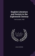 English Literature and Society in the Eighteenth Century: Ford Lectures, 1903 (en Inglés)