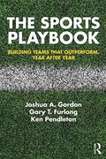 The Sports Playbook: Building Teams That Outperform, Year After Year
