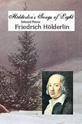 Holderlin's Songs of Light: Selected Poems (European Writers) 