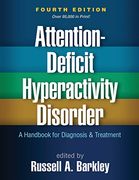 Attention-Deficit Hyperactivity Disorder, Fourth Edition: A Handbook for Diagnosis and Treatment(Guilford Pubn)