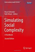 Simulating Social Complexity: A Handbook (Understanding Complex Systems)