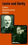 lenin and gorky: letters - reminiscences - articles (en Inglés)