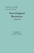 "Much Given to Talk and bad Company": New-England Runaways, 1704-1754 (en Inglés)