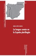 La lengua común en la España plurilingüe (in Spanish)