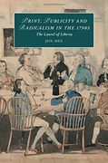 Print, Publicity, and Popular Radicalism in the 1790s: The Laurel of Liberty (Cambridge Studies in Romanticism)