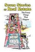 Seven Stories of Real Estate - Stillman, Robert - Xlibris Corporation