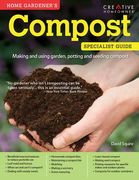 Home Gardener's Compost: Making and Using Garden, Potting, and Seeding Compost (en Inglés)