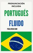Portugués Fluido: Todo lo que necesitas para aprender PORTUGUÉS