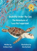 Anatomy Under the Sea: The Adventures of Luna the Loggerhead