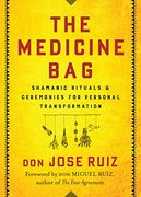 The Medicine Bag: Shamanic Rituals & Ceremonies for Personal Transformation (en Inglés)
