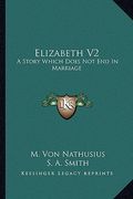 elizabeth v2: a story which does not end in marriage (en Inglés)