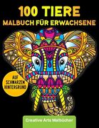 Malbuch für Erwachsene: Über 100 Tiere auf schwarzem Hintergrund für besonders schöne Motive! Stressabbauende Mandalas zum Ausmalen und Entspa (en Alemán)