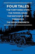 four tales - the thirty-nine steps - the power-house - the watcher by the threshold - the moon endureth (en Inglés)