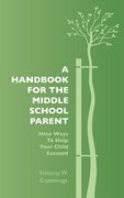 a handbook for the middle school parent (en Inglés)