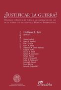 Ã'Â¿Justificar la guerra? : discursos y prácticas en torno a la legitimación del uso de la fuerza y su licitud en el Derecho Internacional