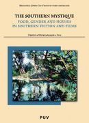 The Southern Mystique: Food, Gender and Houses in Southern Fiction and Films (Biblioteca Javier Coy d'estudis Nord-Americans)