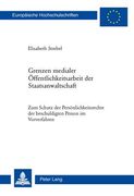 Grenzen Medialer Oeffentlichkeitsarbeit Der Staatsanwaltschaft: Zum Schutz Der Persoenlichkeitsrechte Der Beschuldigten Person Im Vorverfahren (en Alemán)