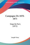 Campagne De 1870-1871: Siege De Paris (1872) (en Francés)