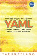 Introduction to YAML: Demystifying YAML Data Serialization Format (en Inglés)
