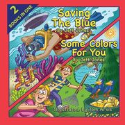 Saving The Blue / Some Colors For You: 2 Books in One (en Inglés)