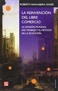 reinvencion del libre comercio la