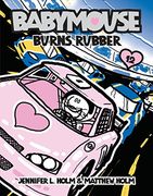 Burns Rubber (Babymouse) (en Inglés)