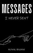 Messages I Never Sent! (en Inglés)