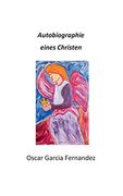Autobiographie Eines Christen (en Alemán)