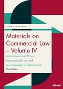 Materials on Commercial Law - Volume IV: Arbitration Law, Public International Law and International Investment Law (en Inglés)