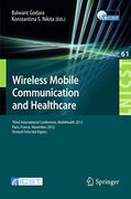 Wireless Mobile Communication and Healthcare: Third International Conference, Mobihealth 2012, Paris, France, November 21-23, 2012, Revised Selected. And Telecommunications Engineering, 61) (en Inglés)