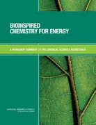 bioinspired chemistry for energy,a workshop summary to the chemical sciences roundtable