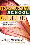 Transforming School Culture: How to Overcome Staff Divisioin, Second Edition (en Inglés)