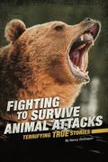 Fighting to Survive Animal Attacks: Terrifying True Stories (en Inglés)