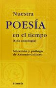 NUESTRA POESIA EN EL TIEMPO (UNA ANTOLOGIA)