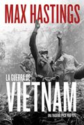 La Guerra de Vietnam: Una Tragedia Epica, 1945-1975