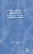3-System Theory of the Cognitive Brain: A Post-Piagetian Approach to Cognitive Development (Essays in Developmental Psychology) (en Inglés)