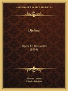 Djelma: Opera En Trois Actes (1894) (en Francés)