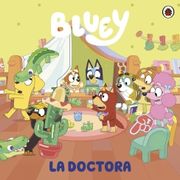 BLUEY. DOCTORA, LA