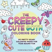 The Creepy Cute Goth Coloring Book: 30 Pretty Scary Coloring Pages for Year-Round Fun! 