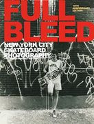 Full Bleed: New York City Skateboard Photography: 