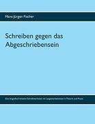 Schreiben Gegen das Abgeschriebensein: Eine Biografisch-Kreative Schreibwerkstatt mit Langzeitarbeitslosen in Theorie und Praxis (en Alemán)