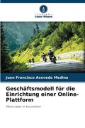 Geschäftsmodell für die Einrichtung einer Online-Plattform (in German)