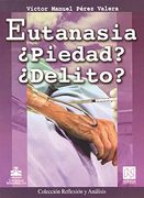 eutanacia ¿piedad?¿delito?