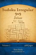 Sudoku Irregular 9x9 Deluxe - Fácil ao Extremo - Volume 7 - 468 Jogos (en Portugués)