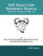 Gnu Emacs Lisp Reference Manual: For Emacs Version 25. 2 Rev. 3. 1 (en Inglés)