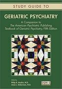 Study Guide to Geriatric Psychiatry: A Companion to the American Psychiatric Publishing Textbook of Geriatric Psychiatry, Fifth Edition (en Inglés)