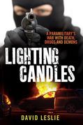 Lighting Candles: A Paramilitary's War with Death, Drugs and Demons