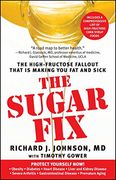 the sugar fix,the high-fructose fallout that is making you fat and sick (en Inglés)